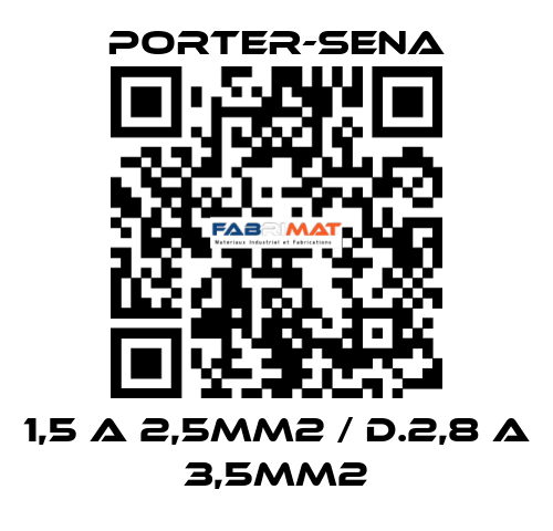 1,5 A 2,5MM2 / D.2,8 A 3,5MM2 PORTER-SENA