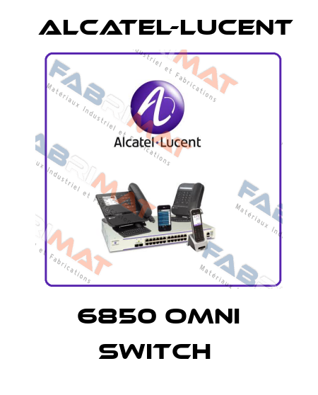 6850 OMNI SWITCH  Alcatel-Lucent