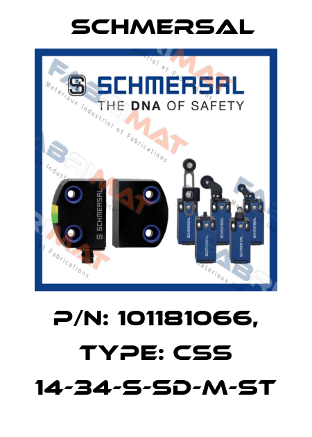 p/n: 101181066, Type: CSS 14-34-S-SD-M-ST Schmersal