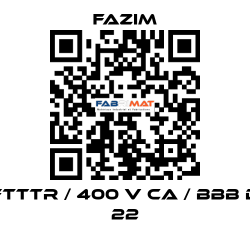 FTTTR / 400 V CA / BBB D 22 Fazim