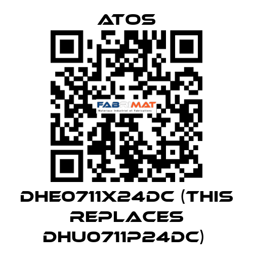 DHE0711X24DC (THIS REPLACES DHU0711P24DC)  Atos