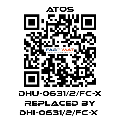DHU-0631/2/FC-X REPLACED BY DHI-0631/2/FC-X  Atos