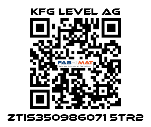 ZTIS350986071 5TR2 KFG Level AG