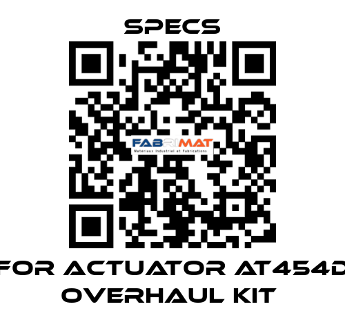 For actuator AT454D Overhaul kit  Specs