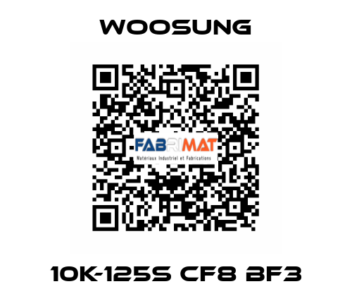 10K-125S CF8 BF3 WOOSUNG
