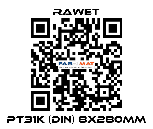 PT31K (DIN) 8X280mm Rawet