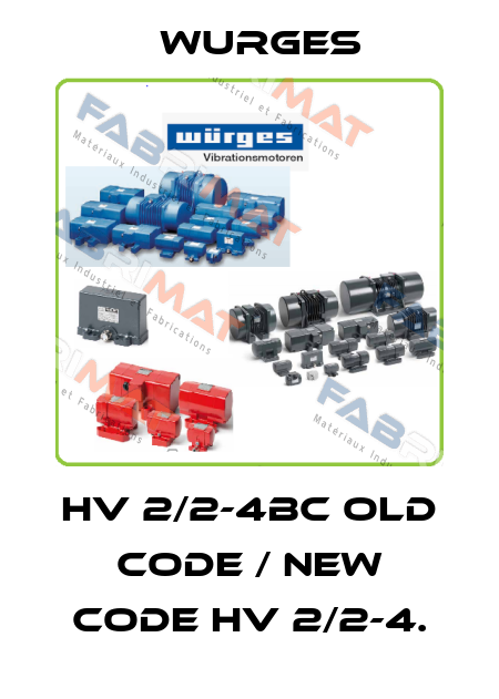 HV 2/2-4BC old code / new code HV 2/2-4. Wurges