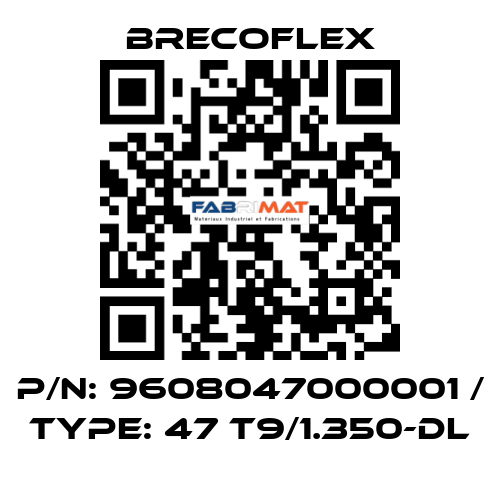 P/N: 9608047000001 / Type: 47 T9/1.350-DL Brecoflex