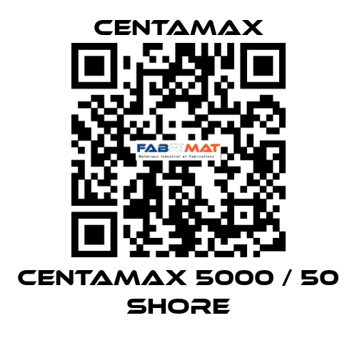 Centamax 5000 / 50 shore CENTAMAX