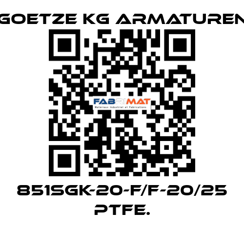 851sGK-20-f/f-20/25 PTFE. Goetze KG Armaturen