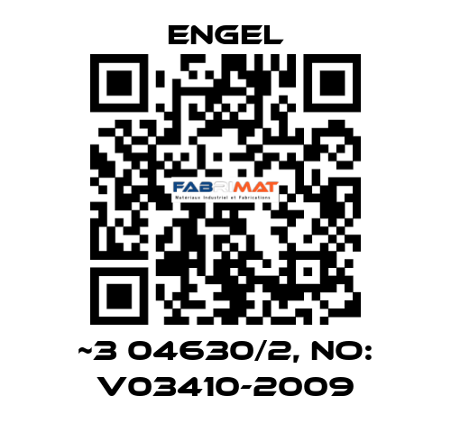 ~3 04630/2, NO: V03410-2009 ENGEL