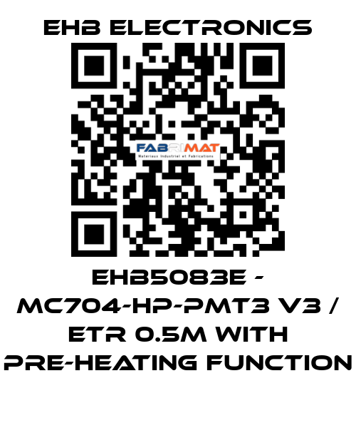 ehb5083E - MC704-HP-PMT3 V3 / ETR 0.5m with pre-heating function ehb electronics