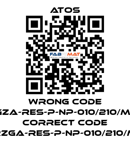 wrong code RGZA-RES-P-NP-010/210/M10, correct code RZGA-RES-P-NP-010/210/M Atos