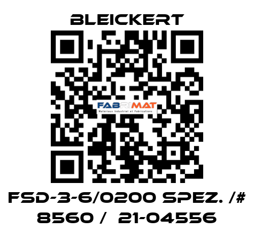 FSD-3-6/0200 spez. /# 8560 /  21-04556 Bleickert