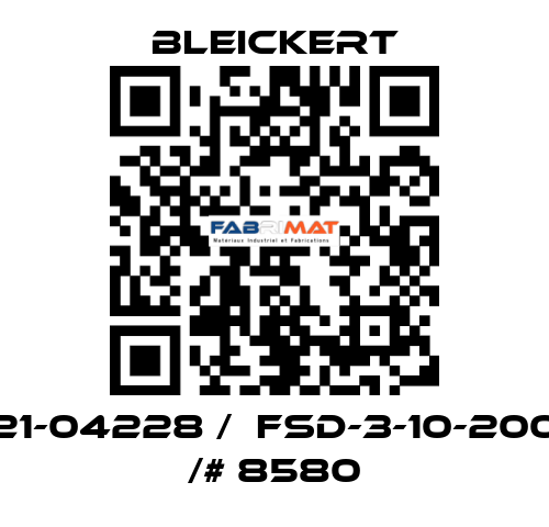21-04228 /  FSD-3-10-200 /# 8580 Bleickert