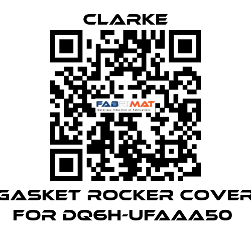 Gasket rocker cover for DQ6H-UFAAA50  Clarke