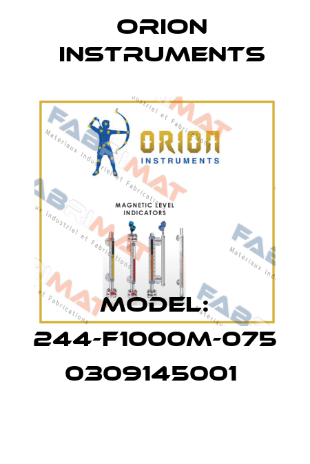 Model: 244-F1000M-075 0309145001  Orion Instruments