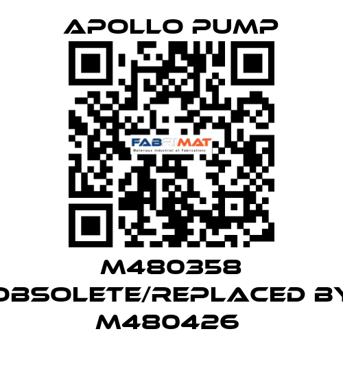 M480358 obsolete/replaced by M480426  Apollo pump