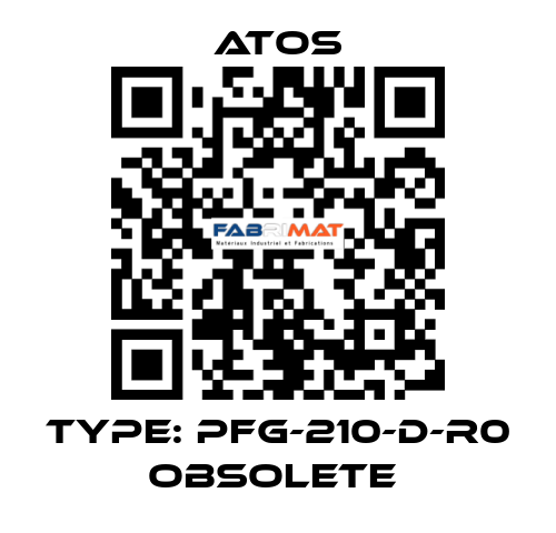Type: PFG-210-D-R0 obsolete  Atos
