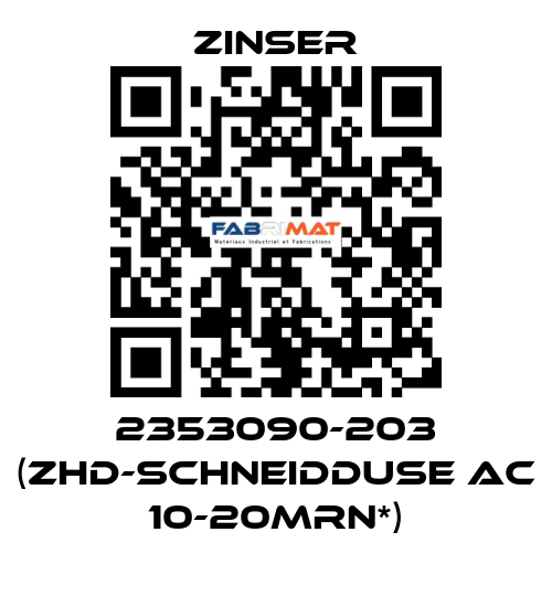 2353090-203 (ZHD-SCHNEIDDUSE AC 10-20MRN*) Zinser