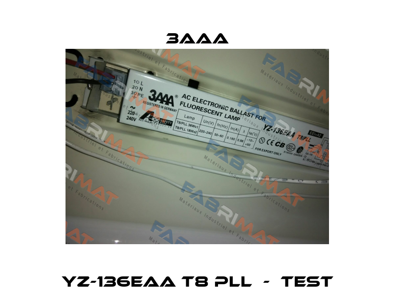 YZ-136EAA T8 PLL  -  test 3AAA